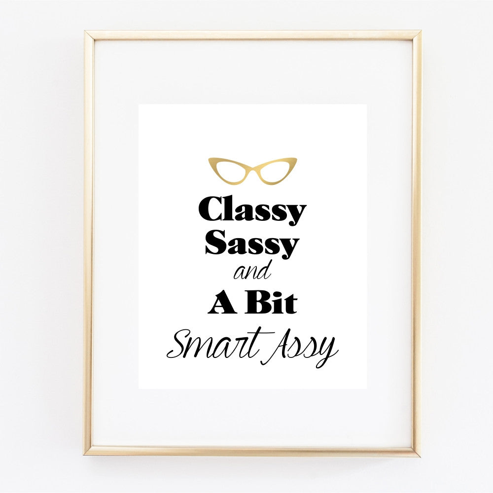 Classy Sassy and A Bit Smart Assy Funny Art Print