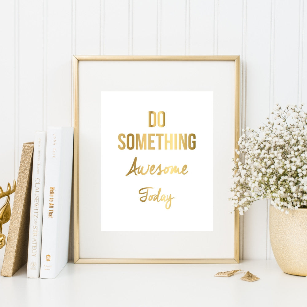 Do Something Awesome Today Art Print