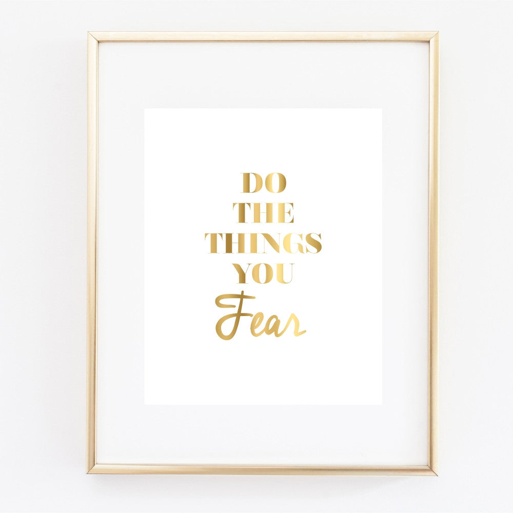 Do The Things You Fear Art Print