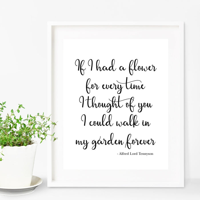 If I Had A Flower For Everytime I Thought Of You Tennyson Quote