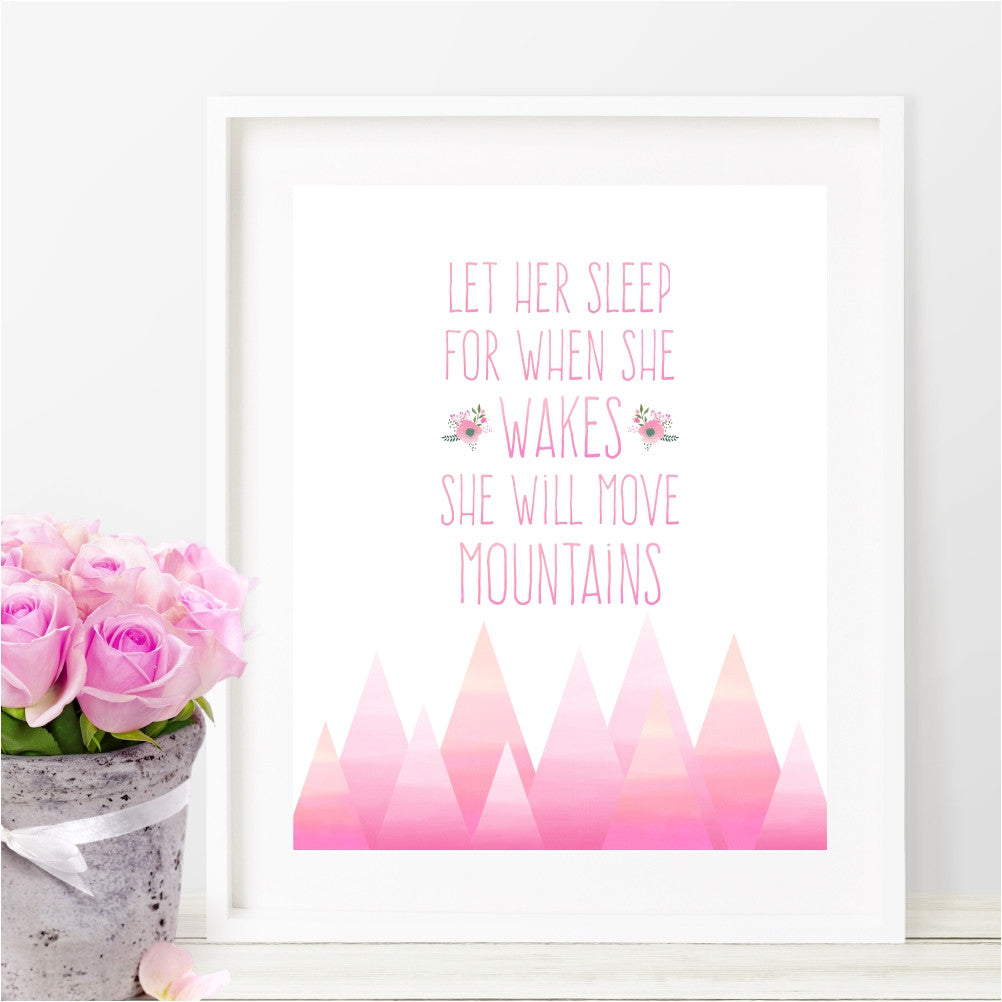 Pink Mountains Wall Art with Quote Let Her Sleep For When She Wakes She Will Move Mountains