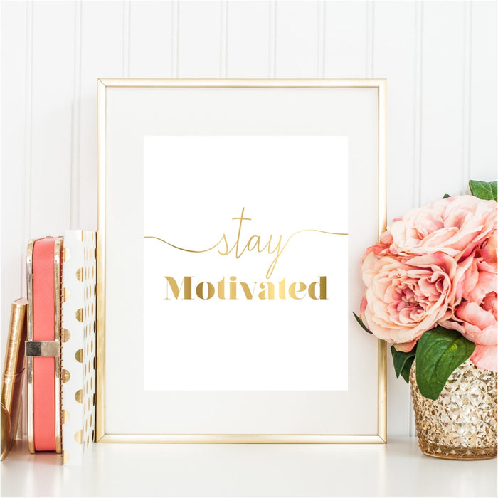 Stay Motivated Art Print